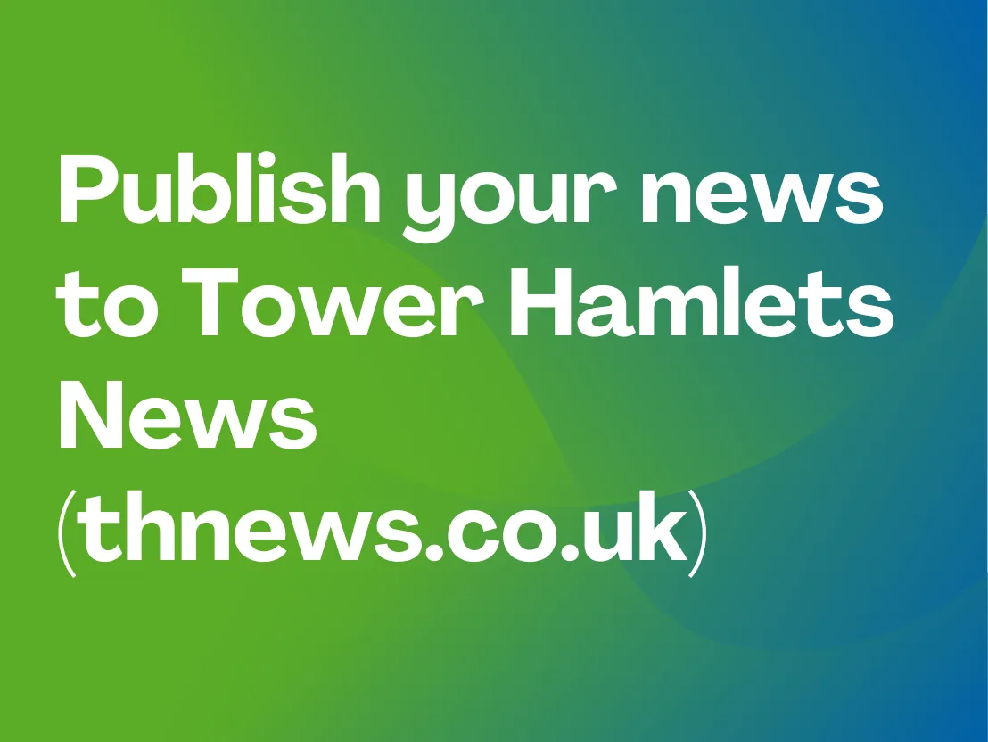 Professional Press Release Publication on thnews.co.uk (Tower Hamlets News)